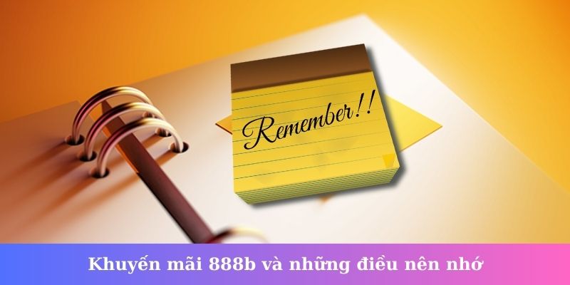 Khuyến mãi 888b và những điều nên nhớ