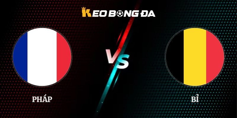 Soi Kèo Pháp vs Bỉ 01h45 06/10 UEFA Nations League 2026